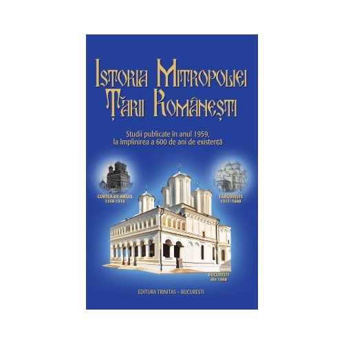 Istoria Mitropoliei Tarii Romanesti - Pr. prof. Dr. Mircea Pacurariu, Diac. conf. Dr. Pavel Cherescu