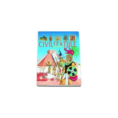 Istoria pe intelesul copiilor - Civilizatiile Soarelui - Ioan Salomie