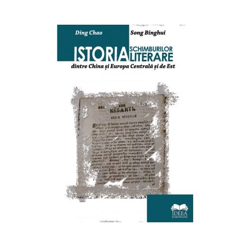 Istoria schimburilor literare dintre China si Europa Centrala si de Est - Ding Chao, Song Binghui