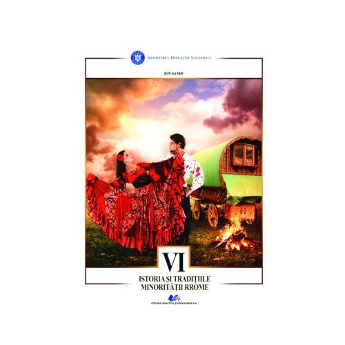 Istoria si traditiile minoritatii rrome. Manual pentru clasa VI - Sandu Ion