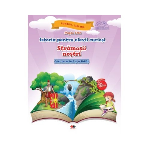 Istoria pentru elevii curiosi. Stramosii nostri. Caiet de lectura si activitati - Magda Stan