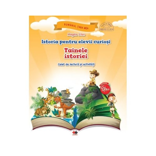 Istoria pentru elevii curiosi. Tainele istoriei. Caiet de lectura si activitati - Magda Stan