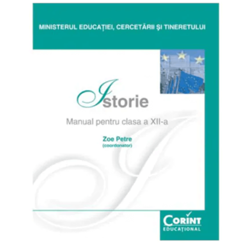 Manual Istorie pentru clasa a XII-a - Zoe Petre, editura Corint