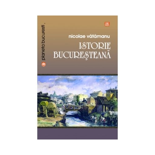 Istorie bucuresteana - Nicolae Vatamanu Memorialistica Vremea