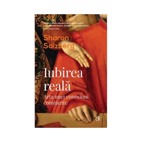 Iubirea reala. Arta unei conexiuni constiente - Sharon Salzberg