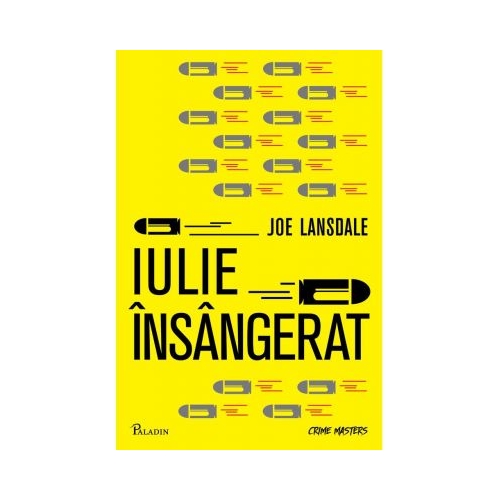 Iulie insangerat - Joe R. Lansdale
