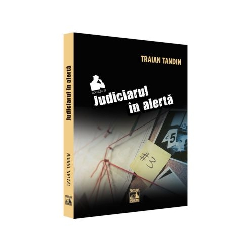 Judiciarul in alerta - Traian Tandin