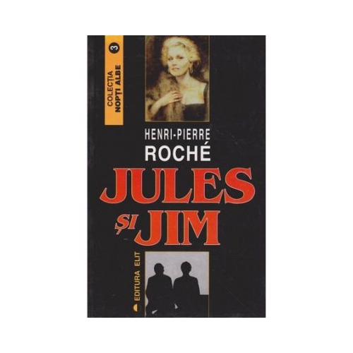 Jules si Jim - Henri Pierre Roche