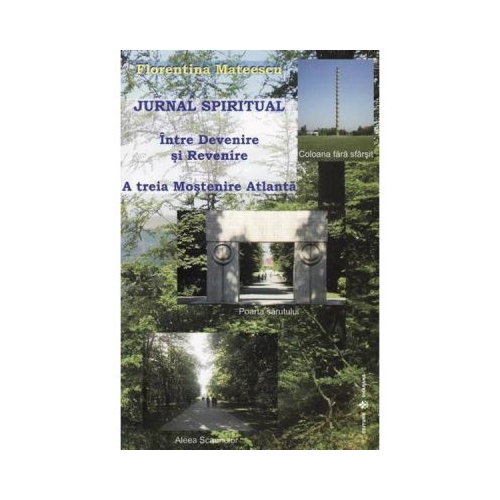 Jurnal spiritual. Intre Devenire si Revenire - Florentina Mateescu
