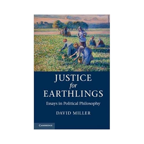 Justice for Earthlings: Essays in Political Philosophy - David Miller