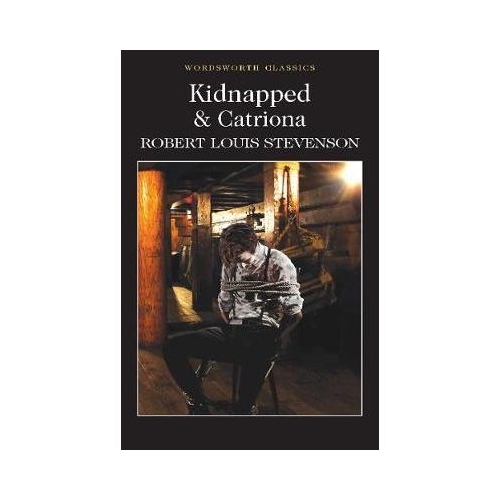 Kidnapped &amp; Catriona - Robert Louis Stevenson