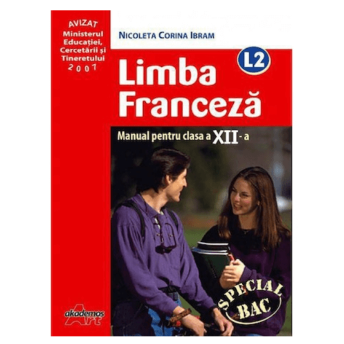 Manual pentru limba franceza, clasa XII-a, Limba moderna 2 - Nicoleta Ibram - editura Akademos Art