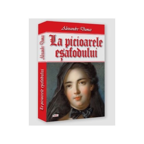 La picioarele esafodului - Alexandre Dumas