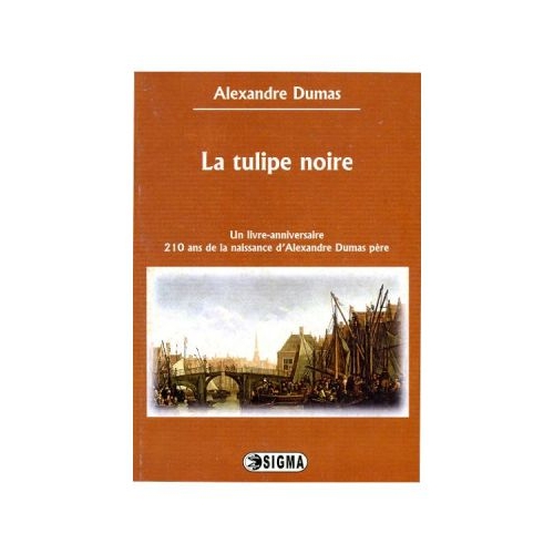La tulipe noire - Alexandre Dumas, Editura Sigma, Povesti pentru copii