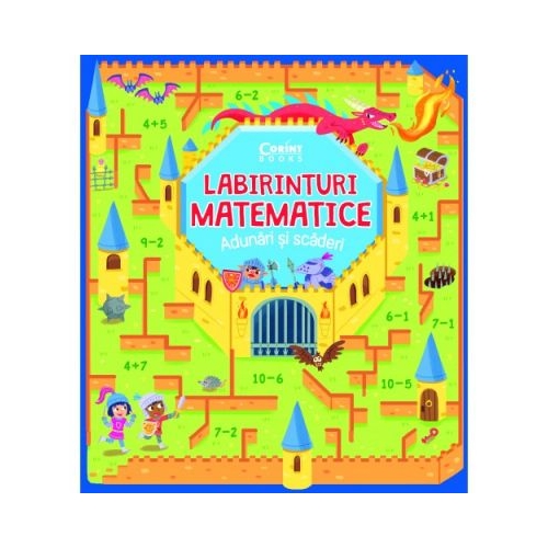 Labirinturi matematice. Adunari si scaderi - Gabriele Tafuni, editura Corint Junior. Carte pentru copii