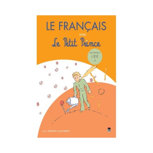 Le Francaise avec Le Petit Prince 3. L'Ete - Despina Calavrezo