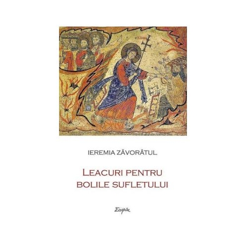 Leacuri pentru bolile sufletului - Ieremia Zavoratul
