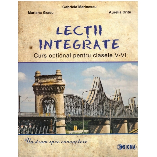 Lectii integrate. Optional pentru clasele V-VI - Gabriela Marinescu, Ed. Sigma, Semestrul I + Semestrul II, Auxiliare Clasa 5