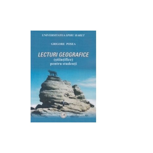 Lecturi geografice (stiintifice) pentru studenti - Grigore Posea