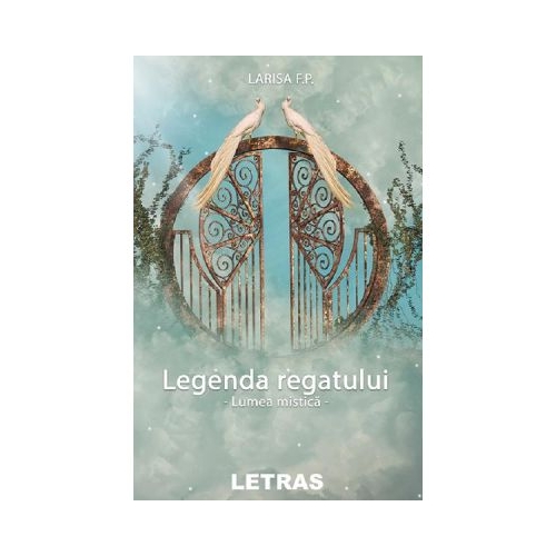 Legenda regatului - Larisa F. P.