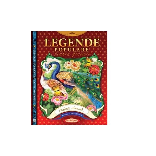 Legende populare pentru fiecare - Petru Ghetoi, editura Casa Povestilor
