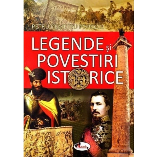Legende si povestiri istorice - Petru Demetru Popescu, editura Aramis