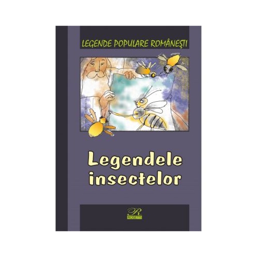 Legende populare romanesti. Legendele insectelor