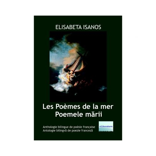 Les Poemes de la mer. Poemele marii - Elisabeta Isanos