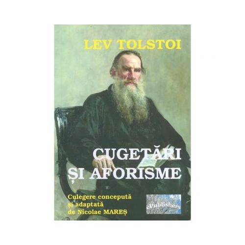 Lev Tolstoi. Cugetari si aforisme - Nicolae Mares