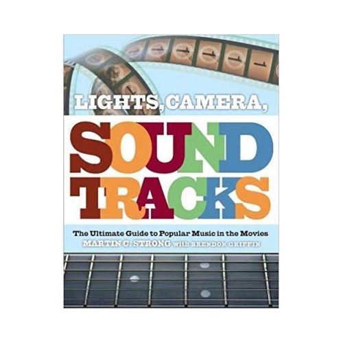 Lights, Camera, Soundtracks - Martin C. Strong, Brendon Griffin