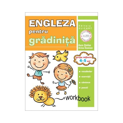 Limba engleza pentru gradinita. Grupa mijlocie 4-5 ani. Workbook - Aura Stefan, Arina Damian, Elicart, Auxiliare prescolari