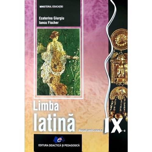 Manual Limba latina, clasa a IX-a - Ecaterina Giurgiu, editura Didactica si Pedagogica