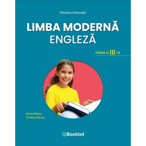 Limba moderna engleza. Manual pentru clasa a III-a - Elena Sticlea, Cristina Mircea, editura Booklet