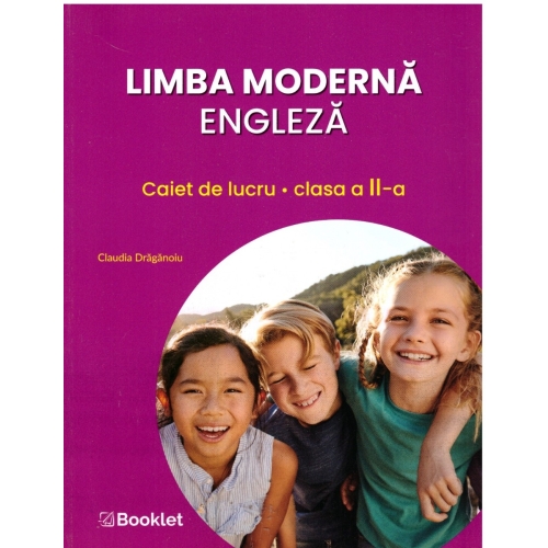 Limba moderna engleza. Caiet de lucru pentru clasa a II-a - Claudia Draganoiu Set Semestrul I + Semestrul II Clasa 2 Booklet grupdzc
