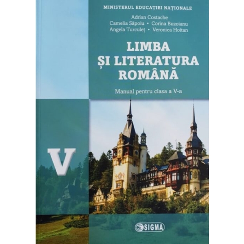 Limba si literatura romana. Manual pentru clasa a V-a - Adrian Costache, Editura Sigma, Manuale Limba romana Clasa 5