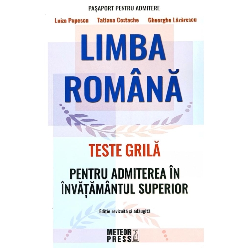 Limba romana. Teste grila pentru admiterea in invatamantul superior. Editie revizuita