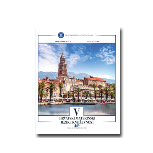 Limba si literatura materna croata. Manual pentru clasa V - Lucacela Marian, Livia Neculai, editura Didactica si Pedagogica