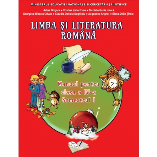 Limba si literatura romana. Manual pentru clasa a IV-a, Semestrul I. Contine CD - Adina Grigore, editura Ars Libri
