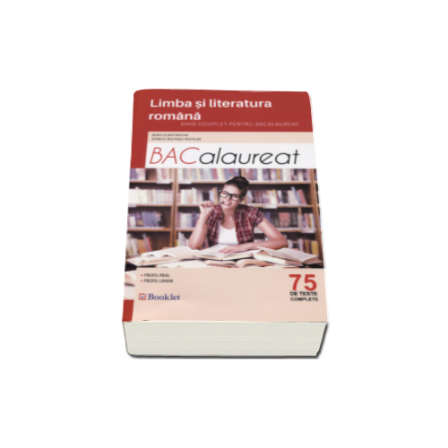 Limba si literatura romana. Ghid complet pentru Bacalaureat 2017. 75 de teste complete. Pentru profil real si uman - Mimi Dumitrache
