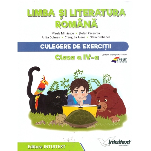 Limba si literatura romana. Culegere de exercitii pentru clasa a IV-a - Stefan Pacearca, editura Intuitext