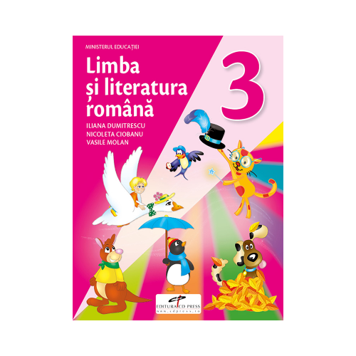 Limba si literatura romana. Manual pentru clasa a III-a - Iliana Dumitrescu, Nicoleta Ciobanu, Vasile Molan Limba si literatura romana Clasa 3 CD Press grupdzc