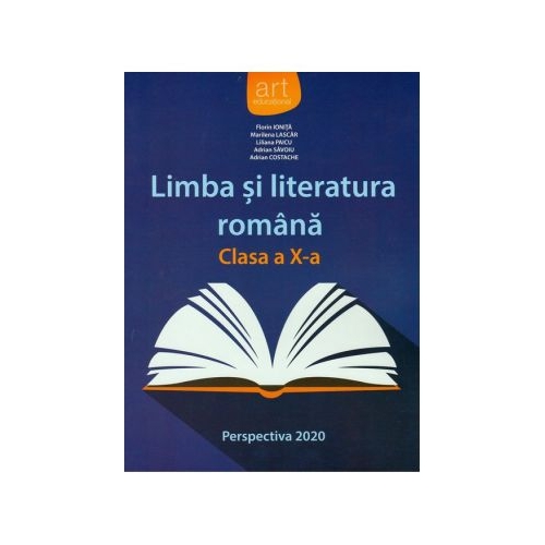 Limba si literatura romana. Manual clasa a X-a. Perspectiva 2020 - Florin Ionita, editura Art Grup