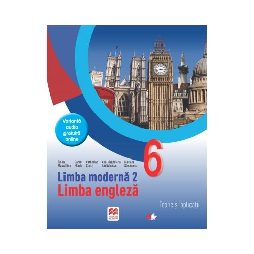 Limba engleza. Limba moderna 2. Teorie si aplicatii. Clasa a VI-a - Fiona Mauchline