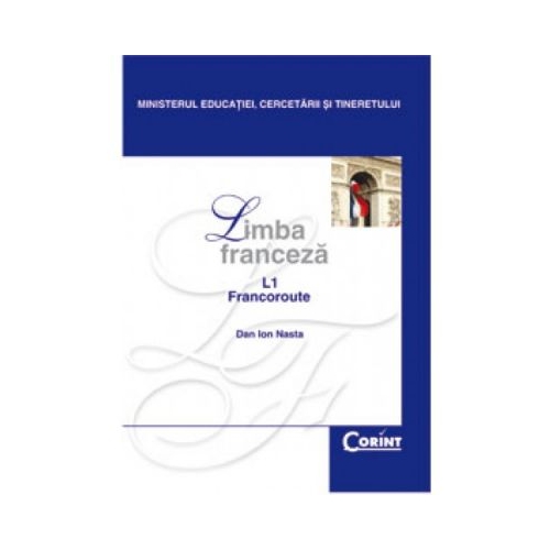 Limba franceza L1. Manual pentru clasa a XII-a - Dan Ion Nasta, editura Corint