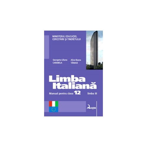 Limba italiana, manual pentru clasa XII-a, Limba 3 - Georgeta-Liliana Carabela