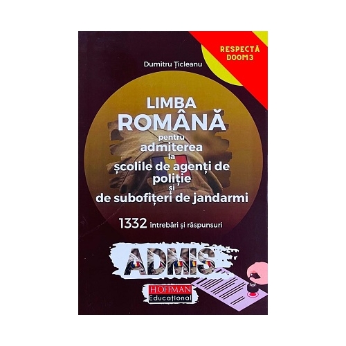 LIMBA ROMANA. Admitere la Scolile de POLITIE si de SUBOFITERI de JANDARMI - Dumitru Ticleanu