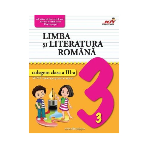 Limba si literatura romana. Culegere pentru clasa 3 - Valentina Stefan-Caradeanu. Auxiliar scolar editura Joy