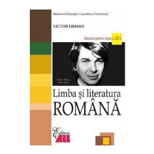 Limba si literatura romana. Manual clasa a 12-a - Victor Lisman