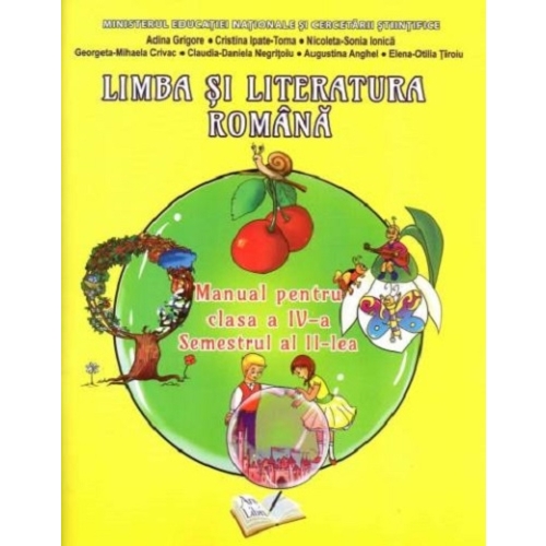 Limba si literatura romana. Manual pentru clasa a IV-a, Semestrul II. Contine CD - Adina Grigore, editura Ars Libri