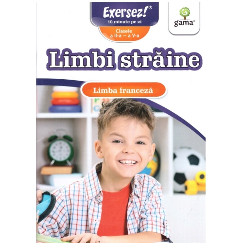Limbi straine clasele a II-a - a V-a. Limba franceza. Exersez!